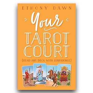 Your Tarot Court - Read Any Deck With Confidence